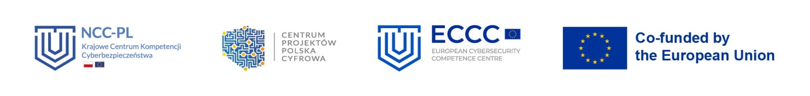 NCC PL - Krajowe Centrum Kompetencji Cyberbezpieczeństwa. Centrum Projektów Polska Cyfrowa. ECCC European Cybersecurity Competence Centre. Co-funded by the European Union